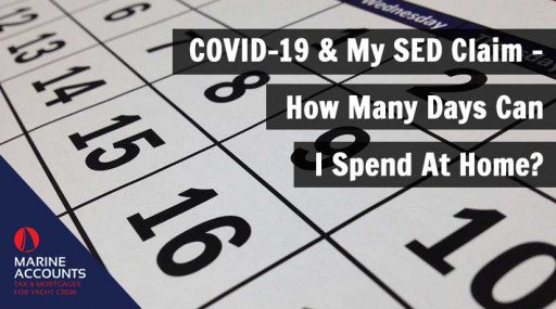 COVID-19 & My SED Claim - How Many Days Can I Spend At Home?