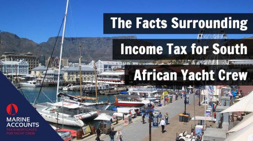 The Facts Surrounding Income Tax for South African Yacht Crew