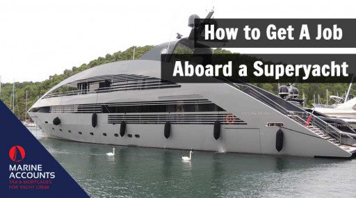 How to Get A Job Aboard a Superyacht