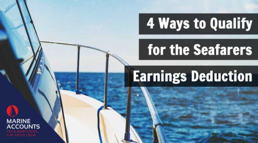4 Ways to Qualify for the Seafarers Earnings Deduction
