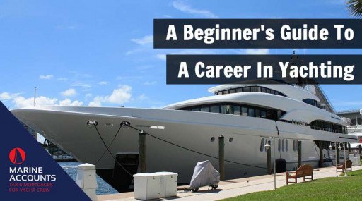 A Beginners Guide to a Career in Yachting