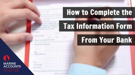 FAQ’s: How to Complete the Tax Information Form from your Bank
