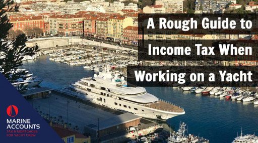 A Rough Guide to Income Tax When Working on a Yacht