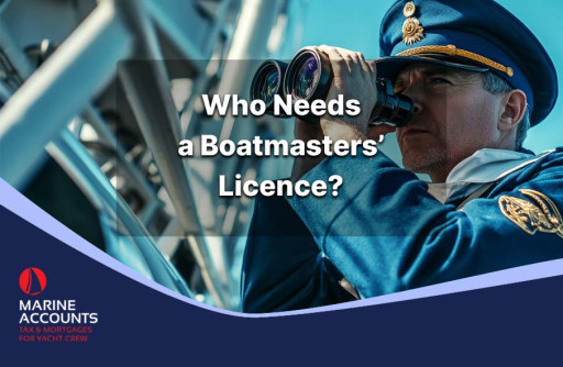 Who Needs a Boatmasters’ Licence & How to Get One?