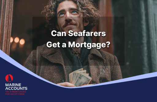 Can Seafarers Get a Mortgage?