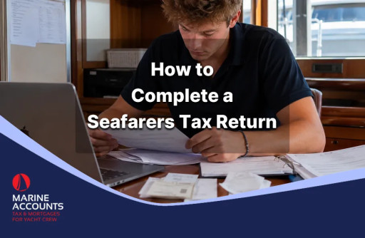 How to Complete a Seafarers Tax Return