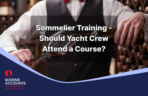 Sommelier Training - Should Yacht Crew Attend a Course?